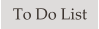 To Do List